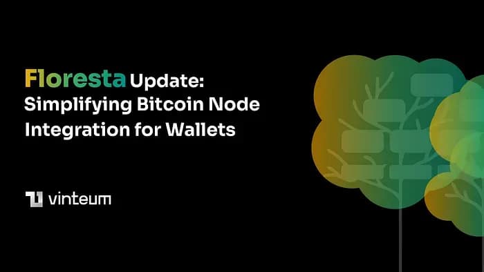 Floresta Update: Simplifying Bitcoin Node Integration for Wallets